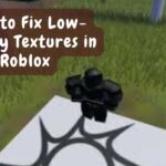 How to Fix Low Quality Textures in Roblox